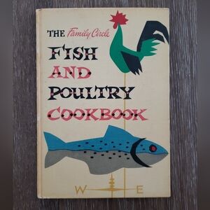 1955 Vintage The Family Circle Fish and Poultry Cookbook, Hardcover Illustrated
